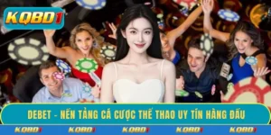 DEBET – Nền tảng cá cược thể thao uy tín hàng đầu