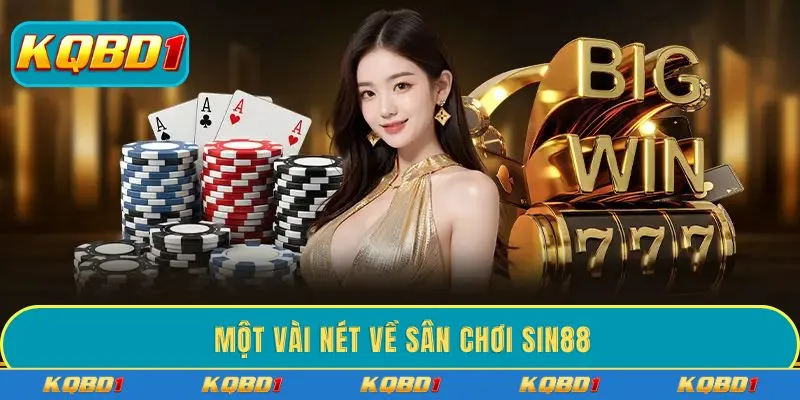 Một vài nét về sân chơi SIN88