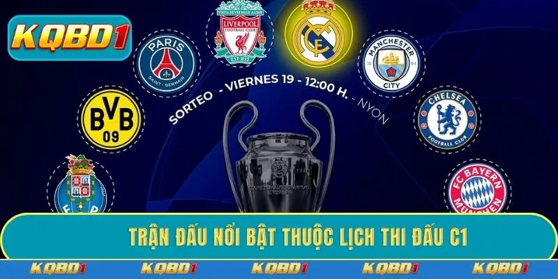 Trận đấu nổi bật thuộc lịch thi đấu C1
